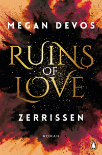Ruins of Love. Zerrissen (Grace & Hayden 3) - Меган ДеВос - E-Book