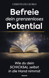 Befreie dein grenzenloses Potential - Christiane Georgi - E-Book