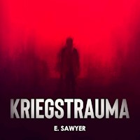 Kriegstrauma - E. Sawyer - Hörbuch
