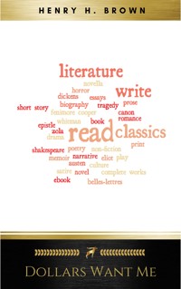 Dollars Want Me - Henry H. Brown - E-Book