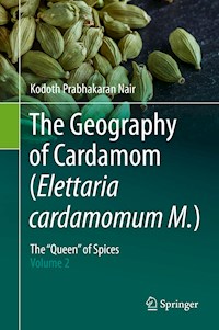 The Geography of Cardamom (Elettaria cardamomum M.) - Kodoth Prabhakaran Nair - E-Book