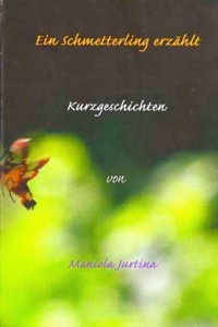 Ein Schmetterling erzählt: Kurzgeschichten - Maniola Jurtina - E-Book