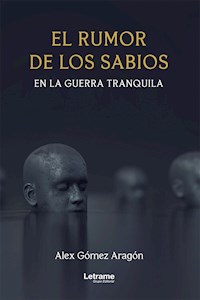 El rumor de los sabios - Alex Gómez Aragón - E-Book