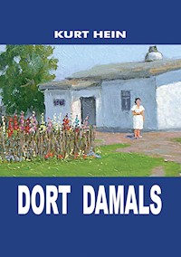 Dort damals - Kurt Hein - E-Book