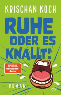Ruhe oder es knallt! - Krischan Koch - E-Book