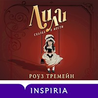 Лили. Сказка о мести - Роуз Тремейн - Hörbuch