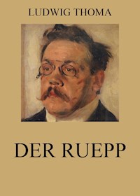 Der Ruepp - Ludwig Thoma - E-Book