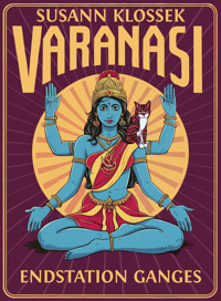 Varansi: Endstation Ganges - Susann Klossek - E-Book