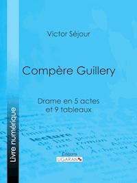 Compère Guillery - Victor Séjour - E-Book