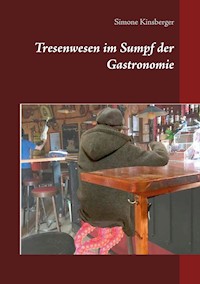 Tresenwesen im Sumpf der Gastronomie - Simone Kinsberger - E-Book