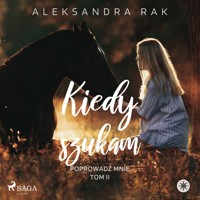 Kiedy szukam - Aleksandra Rak - Hörbuch