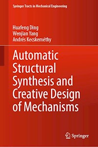 Automatic Structural Synthesis and Creative Design of Mechanisms - Huafeng Ding - E-Book