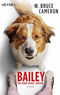 Bailey - Ein Hund kehrt zurück - W. Bruce Cameron - E-Book