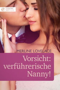 Vorsicht: verführerische Nanny! - Merline Lovelace - E-Book