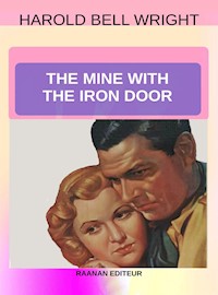 The Mine with the Iron Door - Harold Bell Wright - E-Book