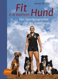 Fit mit meinem Hund - Hester M. Eick - E-Book
