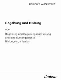 Begabung und Bildung - Bernhard Waszkewitz - E-Book