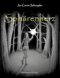 Sphärenherz - Jan Corvin Schneyder - E-Book