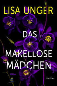 Das makellose Mädchen - Lisa Unger - E-Book