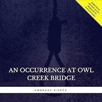 An Occurrence at Owl Creek Bridge - Ambrose Bierce - Hörbuch