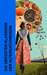 Die gr��ten Klassiker der Alternativmedizin - Samuel Hahnemann - E-Book