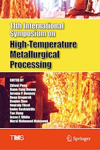 11th International Symposium on High-Temperature Metallurgical Processing -  - E-Book