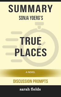 “True Places: A Novel” by Sonja Yoerg - Sarah Fields - E-Book