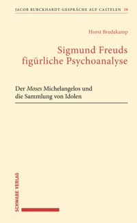 Sigmund Freuds figürliche Psychoanalyse - Horst Bredekamp - E-Book