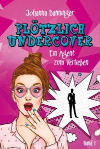 Plötzlich Undercover 1 - Johanna Danninger - E-Book