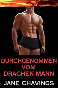Durchgenommen vom Drachen-Mann - Jane Chavings - E-Book
