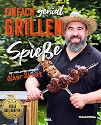 Einfach genial Grillen: Spieße - Oliver Sievers - E-Book