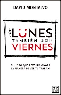 Los lunes también son viernes - David Montalvo - E-Book