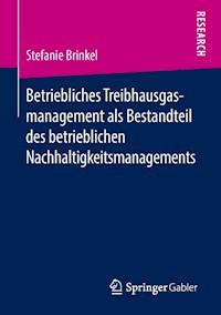 Betriebliches Treibhausgasmanagement als Bestandteil des betrieblichen Nachhaltigkeitsmanagements - Stefanie Brinkel - E-Book