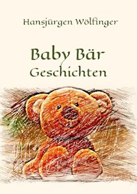 Baby Bär Geschichten - Hansjürgen Wölfinger - E-Book