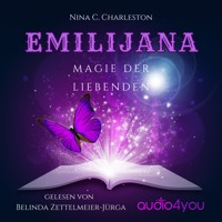 Emilijana - Magie der Liebenden - Nina C. Charleston - Hörbuch