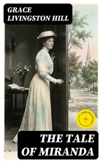 The Tale of Miranda - Grace Livingston Hill - E-Book