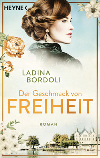 Der Geschmack von Freiheit - Ladina Bordoli - E-Book