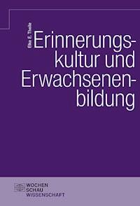 Erinnerungskultur und Erwachsenenbildung - Elke E. Theile - E-Book