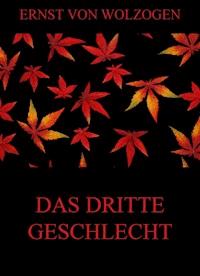 Das dritte Geschlecht - Ernst von Wolzogen - E-Book