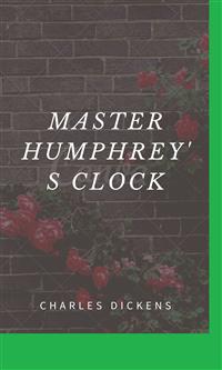 Master Humphery Clock - Charles Dickens. - E-Book