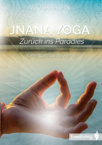 Jnana Yoga - Aktu Satya Shin - E-Book