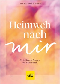 Heimweh nach mir - Elena Anna Mayr - E-Book