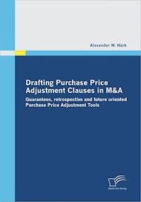 Drafting Purchase Price Adjustment Clauses in M&A - Alexander W. Nürk - E-Book