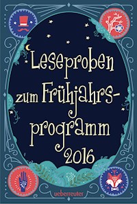 Ueberreuter Lesebuch Kinder- und Jugendbuch Frühjahr 2016 - Carolin Philipps - kostenlos E-Book