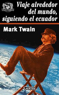 Viaje alrededor del mundo, siguiendo el Ecuador - Mark Twain - E-Book