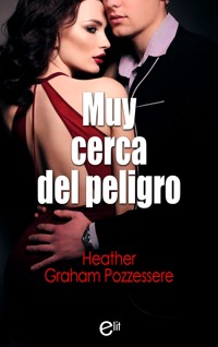 Muy cerca del peligro - Heather Graham - E-Book