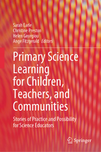 Primary Science Learning for Children, Teachers, and Communities -  - E-Book