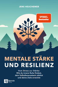 Mentale Stärke und Resilienz - Jens Heuchemer - E-Book