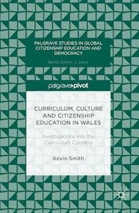 Curriculum, Culture and Citizenship Education in Wales - Kevin Smith - E-Book