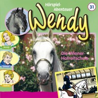 Wendy, Folge 31: Die Wiener Hofreitschule - Nelly Sand - Hörbuch